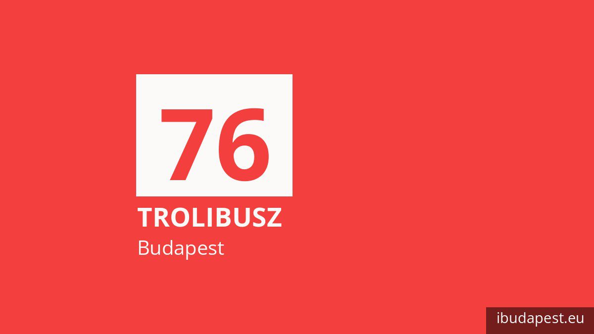 A 76 jelzésű trolibusz Budapesten